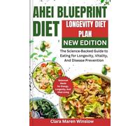 AHEI Diet Blueprint: The Science-Backed Guide to Eating for Longevity, Vitality, and Disease Prevention Clara Maren Winslow