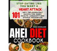AHEI DIET COOKBOOK: Stop Eating Like You Want a Heart Attack