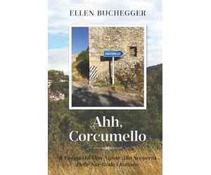 Ahh, Corcumello: Il Viaggio Di Una Nipote Alla Scoperta Delle Sue Radici Italiane
