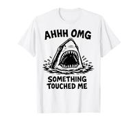 Ahhh OMG Something Touched Me Funny Shark Meme T-Shirt