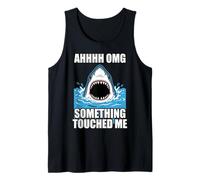 Ahhh OMG Something Touched Me Funny Shark Meme Tank Top
