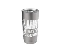 Ahhh That's The Adjustment Chiropractor Spine Chiropractic Stainless Steel Insulated Tumbler