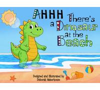 AHHH There's a Dinosaur at the Beach