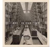 AHI - In Our Time [VINYL]