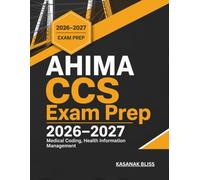 AHIMA CCS Exam Prep 2026-2027: Medical Coding, Health Information Management