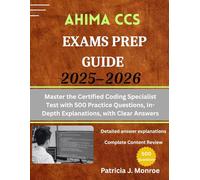 AHIMA CCS Exams Prep Guide 2025-2026: Master the Certified Coding Specialist Test with 500 Practice Questions, In-Depth Explanations, with Clear Answers