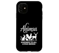 Ahimsa Vegan Kindness to All Living Beings Case for iPhone 11
