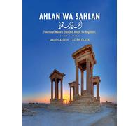 Ahlan wa Sahlan: Functional Modern Standard Arabic for Beginners