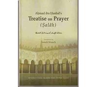 Ahmad ibn Hanbal's Treatise on Prayer (Salah)