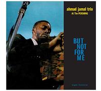 Ahmad Jamal - Live At The Pershing Lounge 1958 (But Not For Me)