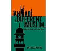 AHMADI: A DIFFERENT KIND OF MUSLIM: Reminiscence of Adolescent Years