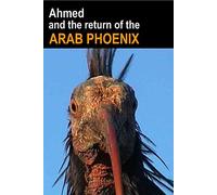 Ahmed and the Return of the Arab Phoenix