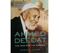 Ahmed Deedat: The Man and His Mission by Goolam H. Vahed (2015-10-01)