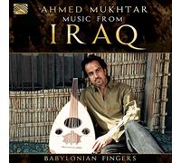 Ahmed Mukhtar - Music From Iraq Babylonian Fingers
