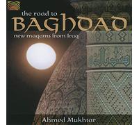Ahmed Mukhtar - The Road To Baghdad