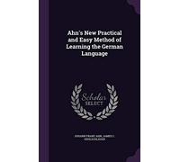 Ahn's New Practical and Easy Method of Learning the German Language