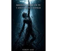 Ahogándome en ti y Aprendiendo a respirar