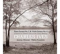 Ahonen/Kuusisto - Charles Ives: Piano Sonata No. 2 & Violin Sonata No. 4