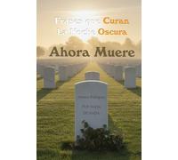 Ahora Muere. Frases que Curan la Noche Oscura