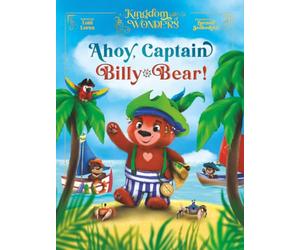 Ahoy, Captain Billy-Bear (New Edition) (Kingdom of Wonders)