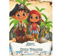 Ahoy, Little Pirates! - Fun Pirate Coloring Book for Brave Kids Ages 4-8: Discover a Treasure Trove of Pirate Adventures with 48 Fun & Bold One-Sided Coloring Pages!
