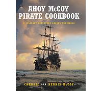 Ahoy McCoy Pirate Cookbook: A Culinary Adventure Around the World
