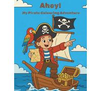 Ahoy! My Pirate Colouring Adventure: A 71-page colouring book