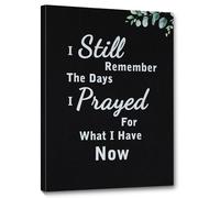 AHYS I Still Remember The Days I Prayed for What I Have Now, Motivational Wall Decor Rustic Farmhouse Decor Inspirational Canvas Wall Art Framed Poster for Home Office Living Room Bedroom Decorations
