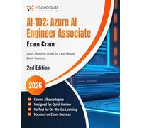 AI-102: Azure AI Engineer Associate Exam Cram Quick-Revision Guide for Last-Minute Exam Success: 2nd Edition - 2026