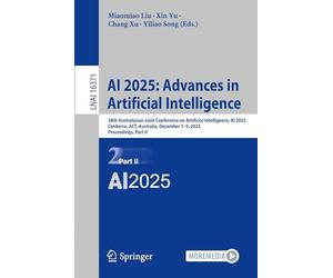 AI 2025: Advances in Artificial Intelligence: 38th Australasian Joint Conference on Artificial Intelligence, AI 2025, Canberra, ACT, Australia, ... II (Lecture Notes in Computer Science, 16371)