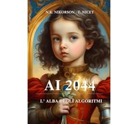 AI 2044 - L' ALBA DEGLI ALGORITMI