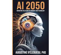 AI 2050: Navigating the Future of Humanity and Technology