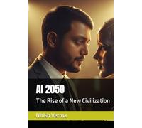 AI 2050: The Rise of a New Civilization