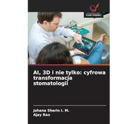 AI, 3D i nie tylko: cyfrowa transformacja stomatologii