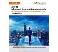 AI-900: Microsoft Azure AI Fundamentals Study Guide with Practice Questions and Labs: Third Edition - 2023