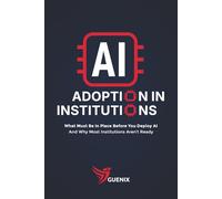 AI ADOPTION IN INSTITUTIONS: WHAT MUST BE IN PLACE BEFORE YOU DEPLOY AI AND WHY MOST INSTITUTIONS AREN'T READY