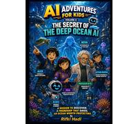 AI Adventures for Kids Volume 5: The Secret of the Deep Ocean AI