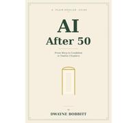 AI After 50: From Wary to Confident in Twelve Chapters