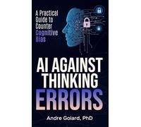 AI Against Thinking Errors: A Practical Guide to Counter Cognitive Bias