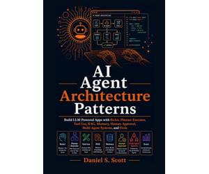 AI Agent Architecture Patterns: Build LLM Powered Apps with ReAct, Planner Executor, Tool Use, RAG, Memory, Human Approval, Multi Agent Systems, and Evals