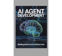 AI Agent Development: Building Autonomous Software Bots