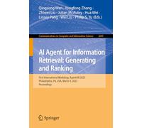 AI Agent for Information Retrieval: Generating and Ranking: Agent4IR International Workshops: Agent4IR 2024@CIKM 2024; Agent4IR@AAAI 2025; and ... in Computer and Information Science, 2695)