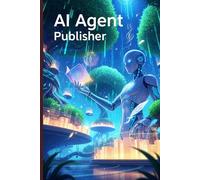 AI Agent Publisher: Automated KDP Passive Income, Build 7 Automated Passive Income Streams with No-Code AI Agents on KDP