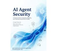 AI Agent Security: Design Principles for Safely Operating Autonomous AI