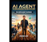 AI AGENT - The Digital Evolution of the Real Estate Agent: A Practical Playbook for the AI-Powered Super Agent - Traffic × Owned Audiences × SEO × AI-Powered Automation