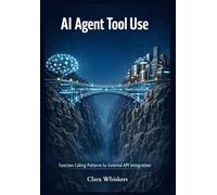 AI Agent Tool Use Function Calling Patterns for External API Integration