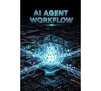 AI Agent Workflow: Mastering E-commerce Automation Protocol,The Step-by-Step System to Automate Your Amazon FBA, Etsy, & KDP Shop for Maximum Profit