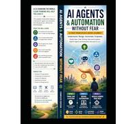 AI Agents and Automation Without Fear: Complete Edition: A First-Principles 3-Book Journey for Non-Technical Readers