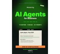 AI Agents Business: The Step-by-Step Playbook to Automate Your Business with Claude Agents, ChatGPT Operator, Manus, and Cursor - Sales, Support, Content, Code - 2026 Edition (Practical Digital)