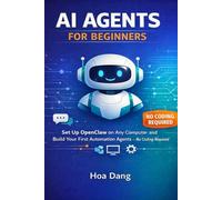 AI Agents for Beginners: Set Up OpenClaw on Any Computer and Build Your First Automation Agents No Coding Required